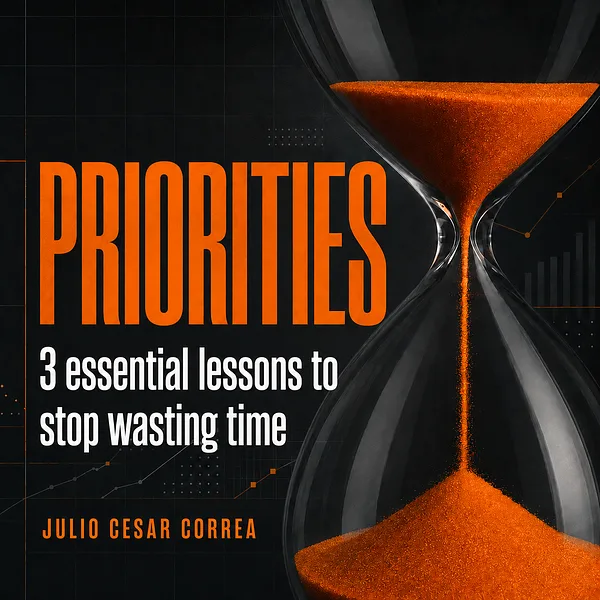 Cover of Priorities: 3 Essential Lessons to Stop Wasting Time